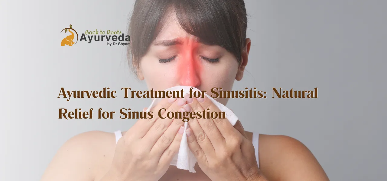 Ayurvedic Treatment for Sinusitis Natural Relief for Sinus Congestion